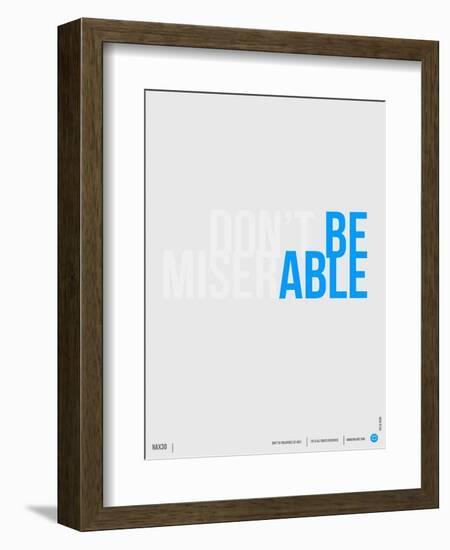 Done Be Miserable Poster-NaxArt-Framed Art Print