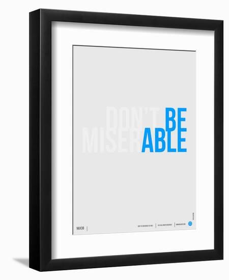 Done Be Miserable Poster-NaxArt-Framed Art Print