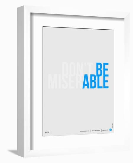 Done Be Miserable Poster-NaxArt-Framed Art Print