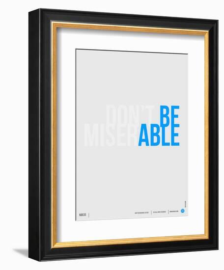 Done Be Miserable Poster-NaxArt-Framed Art Print