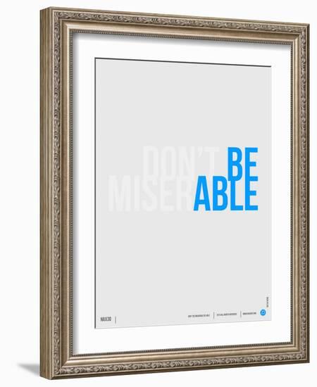 Done Be Miserable Poster-NaxArt-Framed Art Print