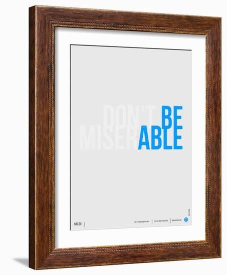 Done Be Miserable Poster-NaxArt-Framed Art Print