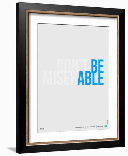 Done Be Miserable Poster-NaxArt-Framed Art Print