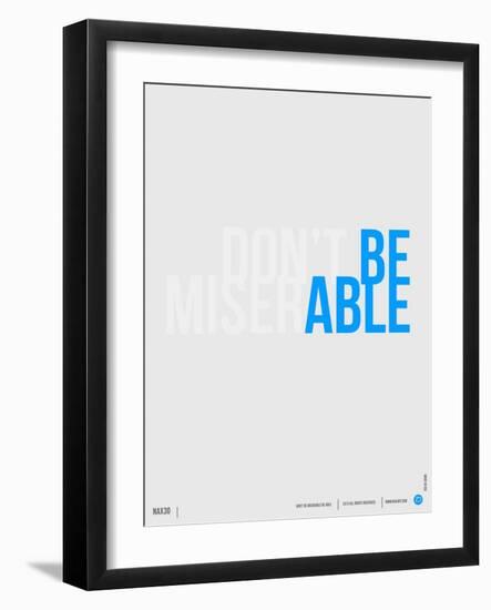 Done Be Miserable Poster-NaxArt-Framed Art Print