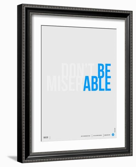 Done Be Miserable Poster-NaxArt-Framed Art Print