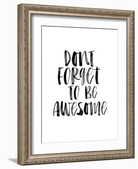 Dont Forget to be Awesome-Brett Wilson-Framed Art Print