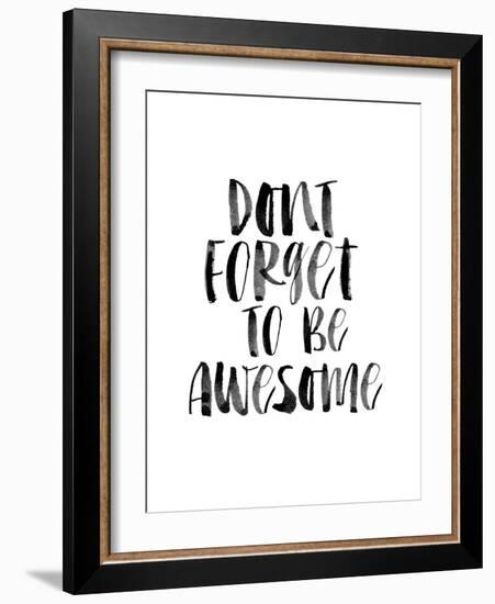 Dont Forget to be Awesome-Brett Wilson-Framed Art Print