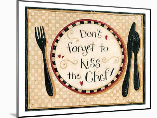 Dont Forget To Kiss The Chef-Dan Dipaolo-Mounted Art Print