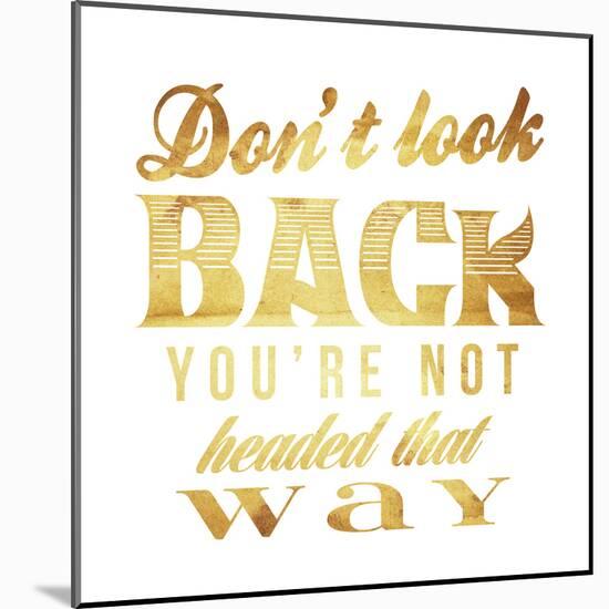 Dont Look Back Gold-Jace Grey-Mounted Print