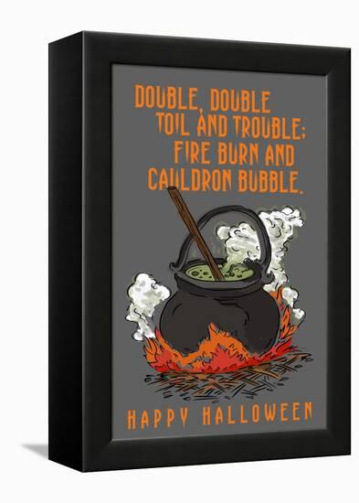 Double, Double Toil and Trouble - Happy Halloween-Lantern Press-Framed Stretched Canvas
