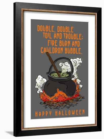 Double, Double Toil and Trouble - Happy Halloween-Lantern Press-Framed Art Print