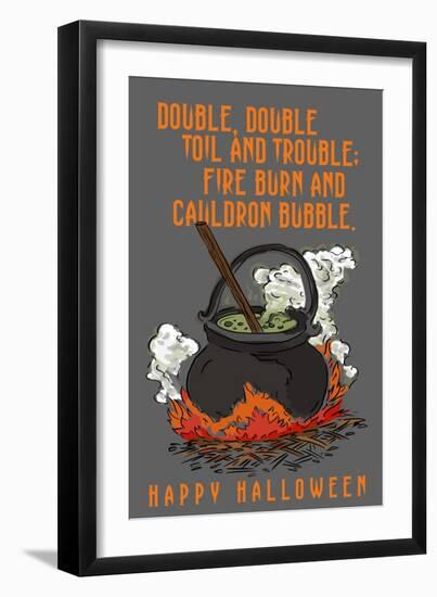 Double, Double Toil and Trouble - Happy Halloween-Lantern Press-Framed Art Print