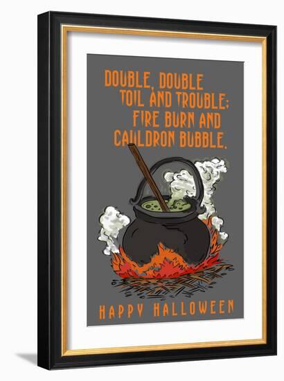 Double, Double Toil and Trouble - Happy Halloween-Lantern Press-Framed Art Print