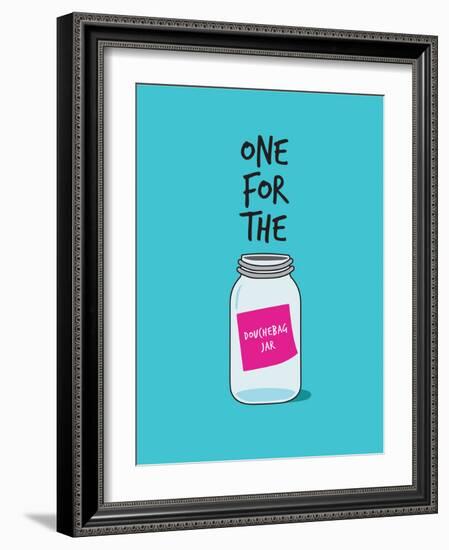 Douchebag Jar-null-Framed Premium Giclee Print