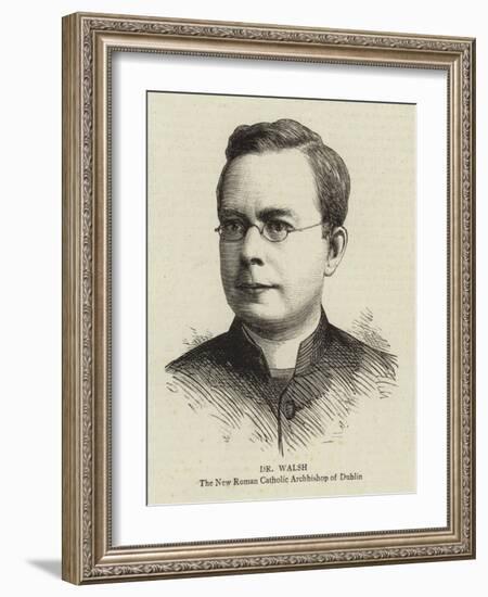 Dr Walsh, the New Roman Catholic Archbishop of Dublin-null-Framed Giclee Print
