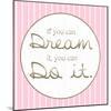 Dream And Do-Lauren Gibbons-Mounted Art Print