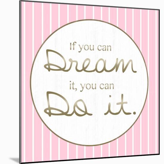 Dream And Do-Lauren Gibbons-Mounted Art Print