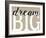 Dream Big 2-Leslie Wing-Framed Giclee Print