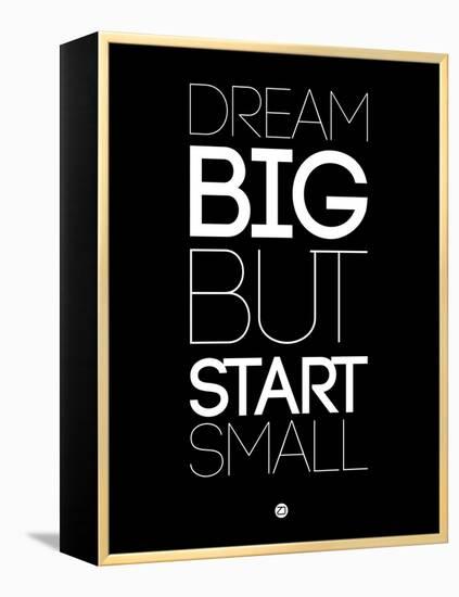 Dream Big But Start Small 1-NaxArt-Framed Stretched Canvas