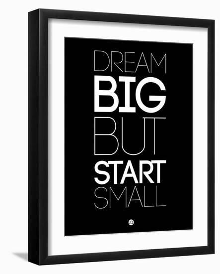 Dream Big But Start Small 1-NaxArt-Framed Art Print