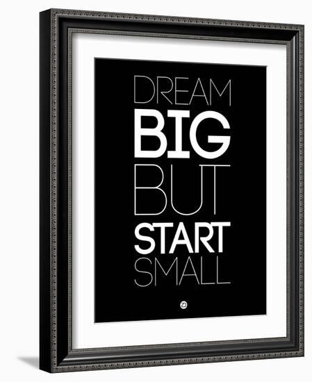 Dream Big But Start Small 1-NaxArt-Framed Art Print