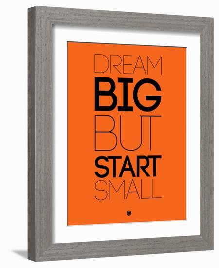 Dream Big But Start Small 2-NaxArt-Framed Art Print