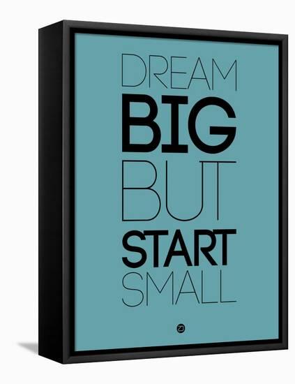 Dream Big But Start Small 3-NaxArt-Framed Stretched Canvas