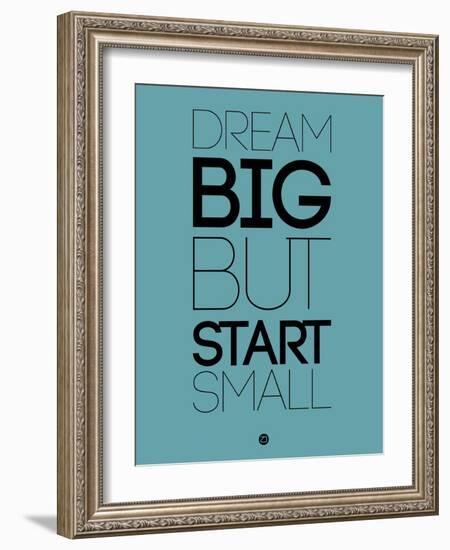 Dream Big But Start Small 3-NaxArt-Framed Art Print