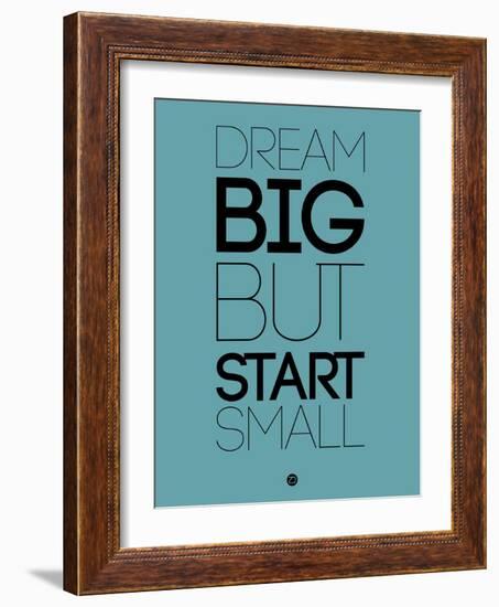 Dream Big But Start Small 3-NaxArt-Framed Art Print