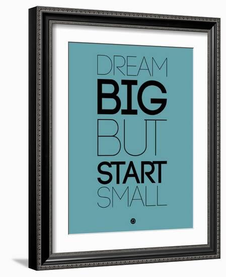 Dream Big But Start Small 3-NaxArt-Framed Art Print