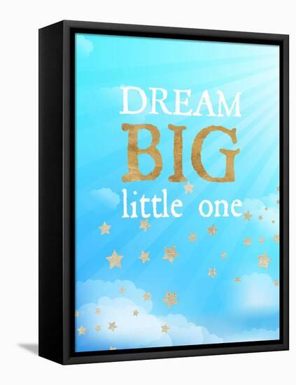 Dream Big Little One-Bella Dos Santos-Framed Stretched Canvas