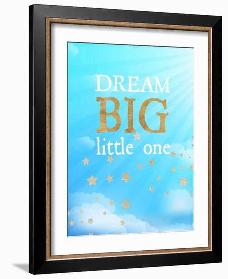 Dream Big Little One-Bella Dos Santos-Framed Art Print