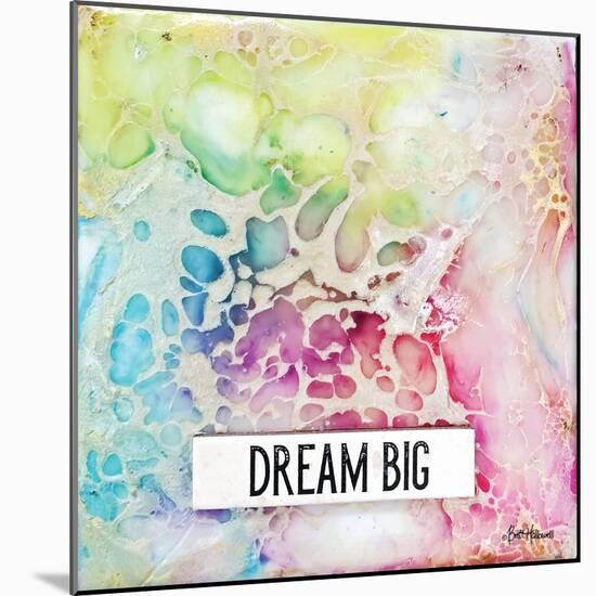 Dream Big-Britt Hallowell-Mounted Art Print