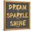 Dream, Sparkle, Shine-SD Graphics Studio-Framed Stretched Canvas