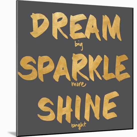 Dream, Sparkle, Shine-SD Graphics Studio-Mounted Art Print