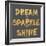 Dream, Sparkle, Shine-SD Graphics Studio-Framed Art Print