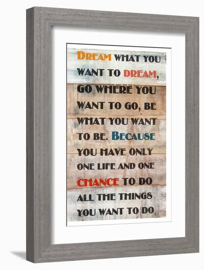 Dream What You Want To Dream-null-Framed Art Print