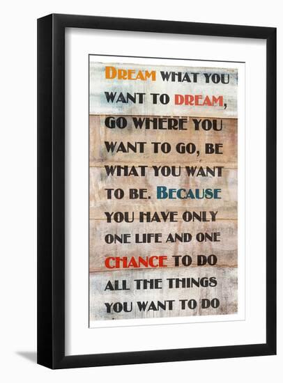 Dream What You Want To Dream-null-Framed Art Print