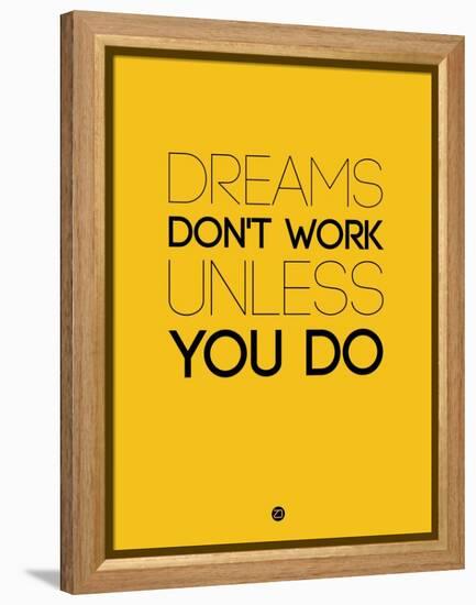 Dreams Don't Work Unless You Do 1-NaxArt-Framed Stretched Canvas