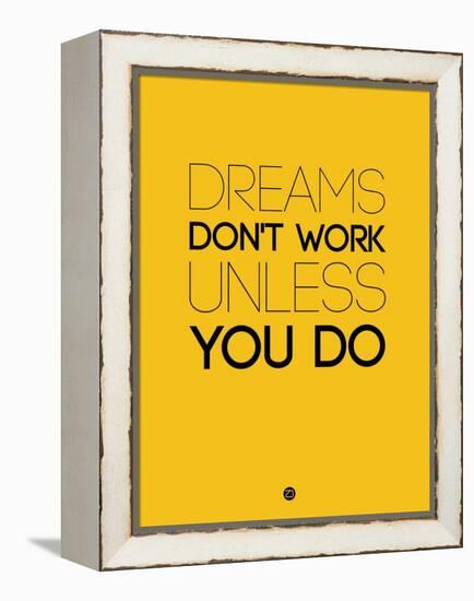 Dreams Don't Work Unless You Do 1-NaxArt-Framed Stretched Canvas