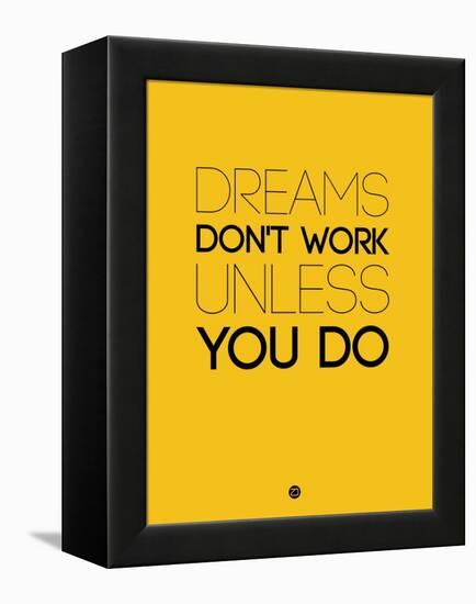 Dreams Don't Work Unless You Do 1-NaxArt-Framed Stretched Canvas