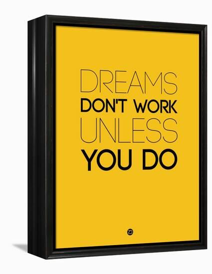 Dreams Don't Work Unless You Do 1-NaxArt-Framed Stretched Canvas