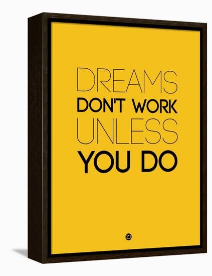 Dreams Don't Work Unless You Do 1-NaxArt-Framed Stretched Canvas