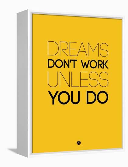 Dreams Don't Work Unless You Do 1-NaxArt-Framed Stretched Canvas