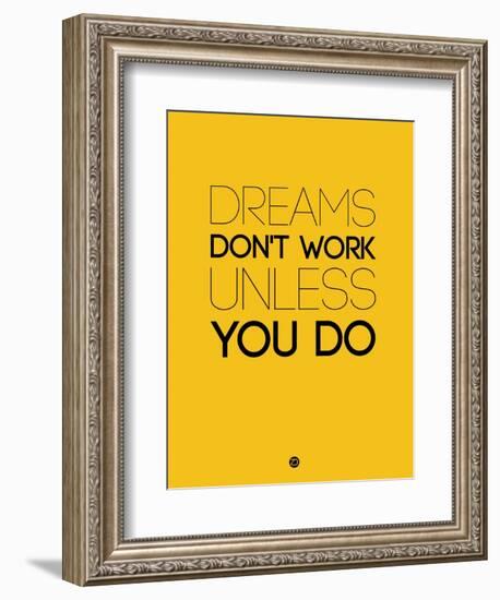 Dreams Don't Work Unless You Do 1-NaxArt-Framed Art Print