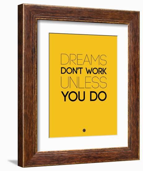 Dreams Don't Work Unless You Do 1-NaxArt-Framed Art Print