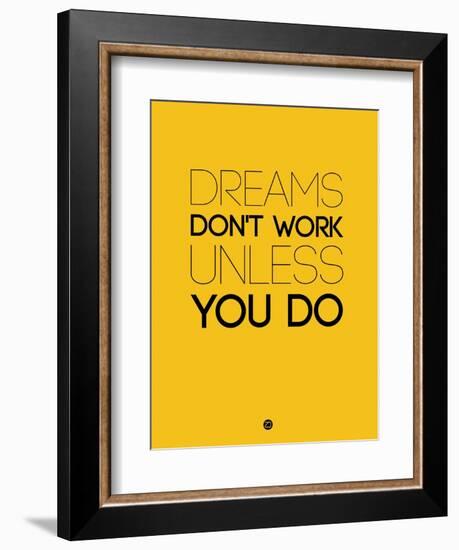 Dreams Don't Work Unless You Do 1-NaxArt-Framed Art Print