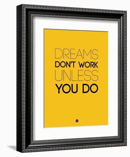 Dreams Don't Work Unless You Do 1-NaxArt-Framed Art Print