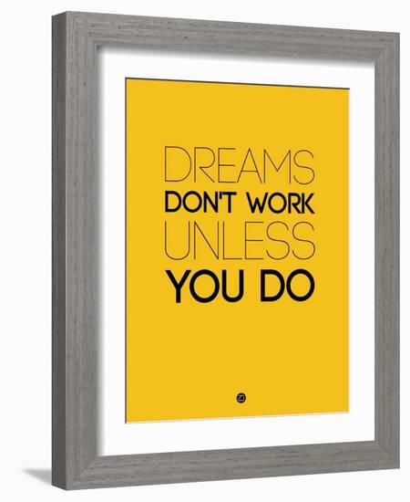 Dreams Don't Work Unless You Do 1-NaxArt-Framed Art Print