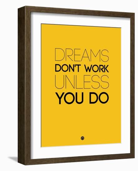 Dreams Don't Work Unless You Do 1-NaxArt-Framed Art Print